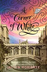 Book cover for "A Corner of White" by Jaclyn Moriarty