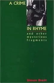 Book cover for "A Crime in Rhyme and Other Mysterious Fragments" by Simon Brett