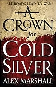 Book cover for "A Crown for Cold Silver" by Alex Marshall