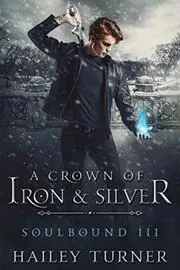 A Crown of Iron and Silver