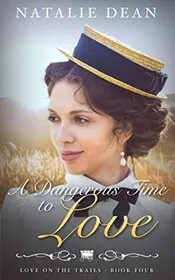 A Dangerous Time to Love