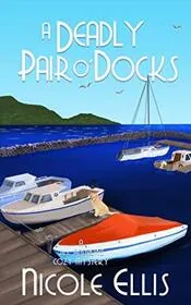 Book cover for "A Deadly Pair O'Docks" by Nicole Ellis