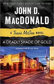 Book cover for "A Deadly Shade of Gold" by John D MacDonald