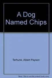 A Dog Named Chips