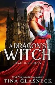 Book cover for "A Dragon's Witch" by Tina Glasneck
