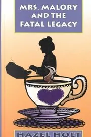 A Fatal Legacy / Mrs Malory and the Fatal Legacy