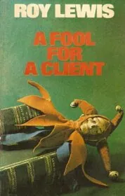 Book cover for "A Fool for a Client" by Roy Lewis