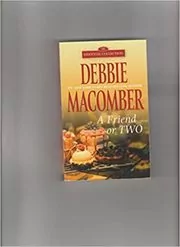 Book cover for "A Friend or Two" by Debbie Macomber