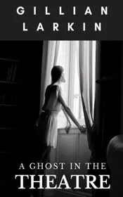 A Ghost In The Theatre