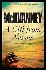 Book cover for "A Gift From Nessus" by William McIlvanney