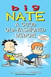 Book cover for "A Good Old-Fashioned Wedgie" by Lincoln Peirce