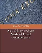 Book cover for "A Guide to Indian Mutual Fund Investments" by Dr. Susanta Kumar Mishra