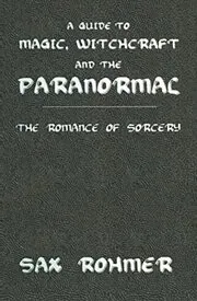 Book cover for "A Guide to Magic, Sorcery and the Paranormal" by Sax Rohmer