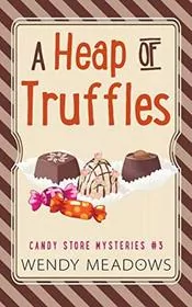 Book cover for "A Heap of Truffles" by Wendy Meadows