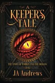 A Keeper's Tale: The Story of Tomkin and the Dragon