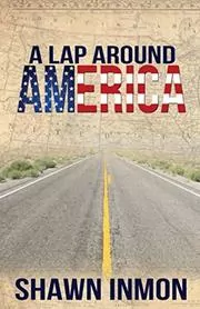 Book cover for "A Lap Around America" by Shawn Inmon