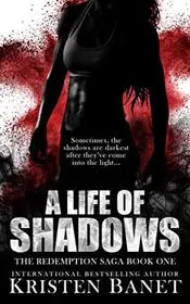 A Life of Shadows