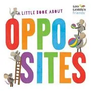 A Little Book about Opposites