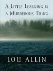 A Little Learning Is A Murderous Thing