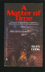 Book cover for "A Matter of Time" by Glen Cook