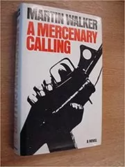 Book cover for "A Mercenary Calling" by Martin Walker