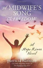 A Midwife's Song: Oh, Freedom!