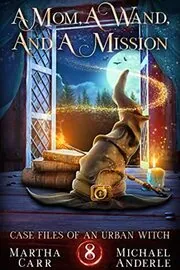 Book cover for "A Mom, A Wand, And A Mission" by Michael Anderle