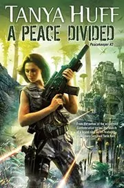 Book cover for "A Peace Divided" by Tanya Huff