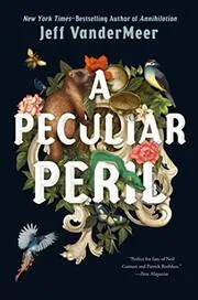 Book cover for "A Peculiar Peril" by Jeff VanderMeer
