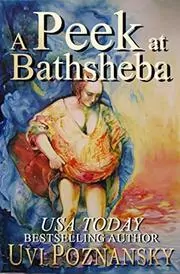 Book cover for "A Peek at Bathsheba" by Uvi Poznansky