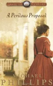 Book cover for "A Perilous Proposal" by Michael Phillips