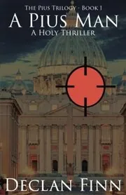 Book cover for "A Pius Man" by Declan Finn
