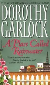 Book cover for "A Place Called Rainwater" by Dorothy Garlock
