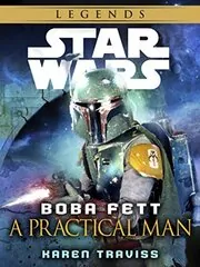 Book cover for "Boba Fett: A Practical Man" by Karen Traviss