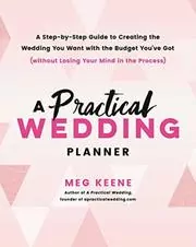 Book cover for "A Practical Wedding Planner" by Meg Keene