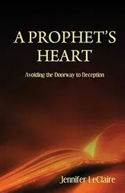 Book cover for "A Prophet's Heart" by Jennifer LeClaire