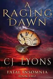 Book cover for "A Raging Dawn" by CJ Lyons
