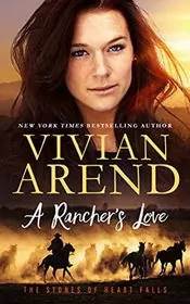 Book cover for "A Rancher's Love" by Vivian Arend
