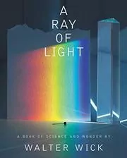 A Ray of Light: A Book of Science and Wonder