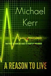 Book cover for "A Reason to Live" by Michael Kerr