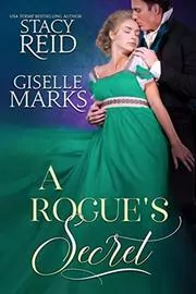 Book cover for "A Rogue's Secret" by Stacy Reid