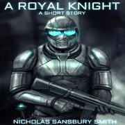 Book cover for "A Royal Knight" by Nicholas Sansbury Smith