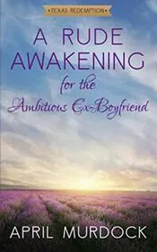 A Rude Awakening for the Ambitious Ex-Boyfriend