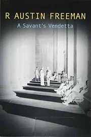 Book cover for "A Savant's Vendetta / The Uttermost Farthing" by R Austin Freeman