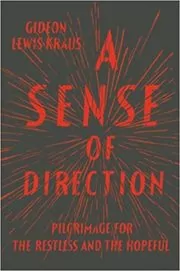 Book cover for "A Sense of Direction" by Gideon Lewis-Kraus