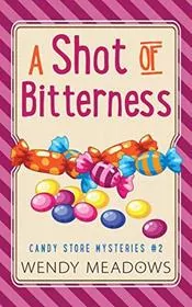 Book cover for "A Shot of Bitterness" by Wendy Meadows