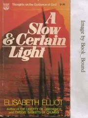A Slow and Certain Light
