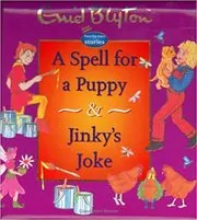 Book cover for "A Spell for a Puppy & Jinky's Joke" by Enid Blyton