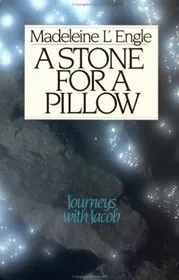 Book cover for "A Stone for a Pillow: Journeys with Jacob" by Madeleine L'Engle
