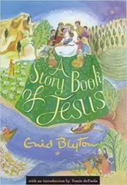 Book cover for "A Story Book of Jesus" by Enid Blyton